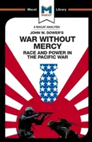 Analyse de l'ouvrage de John W. Dower intitulé War Without Mercy : Race et pouvoir dans la guerre du Pacifique - An Analysis of John W. Dower's War Without Mercy: Race and Power in the Pacific War