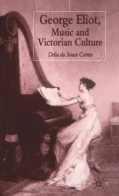 George Eliot, la musique et la culture victorienne - George Eliot, Music and Victorian Culture