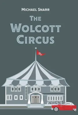 Le cirque de Wolcott - The Wolcott Circus
