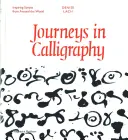 Voyages en calligraphie - Scripts inspirants du monde entier - Journeys in Calligraphy - Inspiring Scripts from Around the World