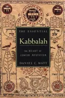 La Kabbale essentielle : Le cœur de la mystique juive - The Essential Kabbalah: The Heart of Jewish Mysticism