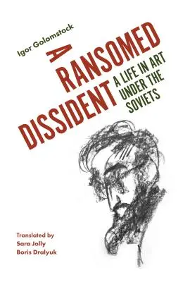 Un dissident racheté : Une vie artistique sous les Soviets - A Ransomed Dissident: A Life in Art Under the Soviets