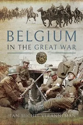 La Belgique dans la Grande Guerre - Belgium in the Great War