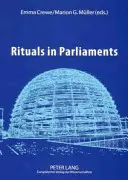 Les rituels dans les parlements : Perspectives politiques, anthropologiques et historiques sur l'Europe et les États-Unis - Rituals in Parliaments: Political, Anthropological and Historical Perspectives on Europe and the United States