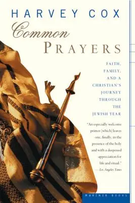 Prières communes : La foi, la famille et le voyage d'un chrétien à travers l'année juive - Common Prayers: Faith, Family, and a Christian's Journey Through the Jewish Year