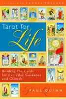 Tarot pour la vie : Lire les cartes pour s'orienter et s'épanouir au quotidien - Tarot for Life: Reading the Cards for Everyday Guidance and Growth