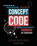 Code conceptuel : Comment créer des concepts significatifs - Concept Code: How to Create Meaningful Concepts