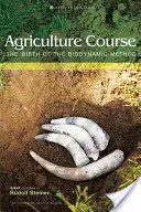 Cours d'agriculture : La naissance de la méthode biodynamique (Cw 327) - Agriculture Course: The Birth of the Biodynamic Method (Cw 327)