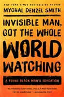 L'homme invisible, sous le regard du monde entier : l'éducation d'un jeune Noir - Invisible Man, Got the Whole World Watching: A Young Black Man's Education