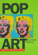 Le Pop Art, une histoire critique - Pop Art a Critical History