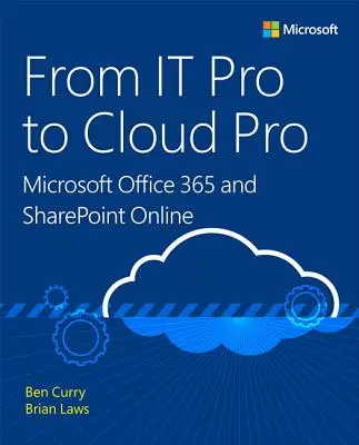 De l'IT Pro au Cloud Pro : Microsoft Office 365 et Sharepoint Online - From IT Pro to Cloud Pro: Microsoft Office 365 and Sharepoint Online