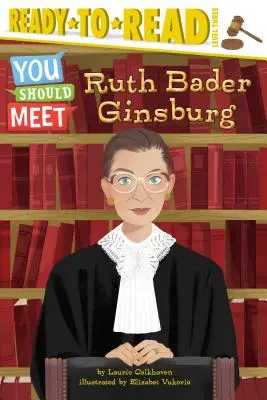 Ruth Bader Ginsburg : Prêt-à-lire niveau 3 - Ruth Bader Ginsburg: Ready-To-Read Level 3