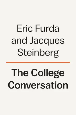 The College Conversation : Un compagnon pratique pour les parents afin de guider leurs enfants sur le chemin de l'enseignement supérieur - The College Conversation: A Practical Companion for Parents to Guide Their Children Along the Path to Higher Education