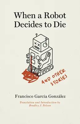 Quand un robot décide de mourir et autres histoires - When a Robot Decides to Die and Other Stories