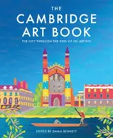 Le livre d'art de Cambridge : La ville vue par ses artistes - The Cambridge Art Book: The City Seen Through the Eyes of Its Artists