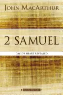 2 Samuel : Le coeur de David révélé - 2 Samuel: David's Heart Revealed