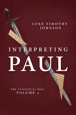 Interpréter Paul : Le Paul canonique, Volume 2 - Interpreting Paul: The Canonical Paul, Volume 2