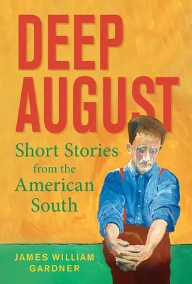 Août profond : Histoires courtes du Sud américain - Deep August: Short Stories from the American South