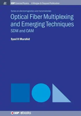 Multiplexage par fibre optique et techniques émergentes : Sdm et Oam - Optical Fiber Multiplexing and Emerging Techniques: Sdm and Oam