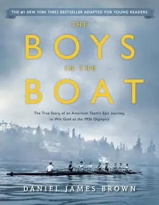 Les garçons dans le bateau (adaptation pour jeunes lecteurs) : L'histoire vraie de l'épopée d'une équipe américaine pour remporter l'or aux Jeux olympiques de 1936 - The Boys in the Boat (Young Readers Adaptation): The True Story of an American Team's Epic Journey to Win Gold at the 1936 Olympics