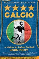 Calcio - Une histoire du football italien - Calcio - A History of Italian Football