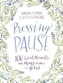 Pressing Pause : 100 moments de tranquillité pour les mamans afin de rencontrer Jésus - Pressing Pause: 100 Quiet Moments for Moms to Meet with Jesus