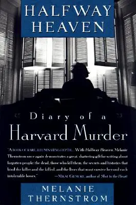 À mi-chemin du paradis : Journal d'un meurtre à Harvard - Halfway Heaven: Diary of a Harvard Murder