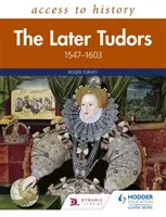 Accès à l'histoire : Les derniers Tudors 1547-1603 - Access to History: The Later Tudors 1547-1603