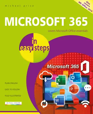 Microsoft 365 en étapes faciles : Couvre les essentiels de Microsoft Office - Microsoft 365 in Easy Steps: Covers Microsoft Office Essentials