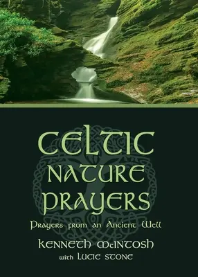 Prières de la nature celtique : Prières d'un puits ancien - Celtic Nature Prayers: Prayers from an Ancient Well