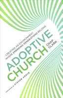 L'Église adoptive : Créer un environnement où les nouvelles générations ont leur place - Adoptive Church: Creating an Environment Where Emerging Generations Belong