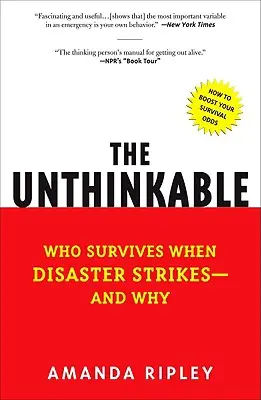 L'impensable : Qui survit en cas de catastrophe - et pourquoi&nbsp;? - The Unthinkable: Who Survives When Disaster Strikes - And Why