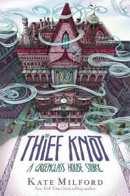 Le nœud du voleur : Une histoire de la maison Greenglass - The Thief Knot: A Greenglass House Story