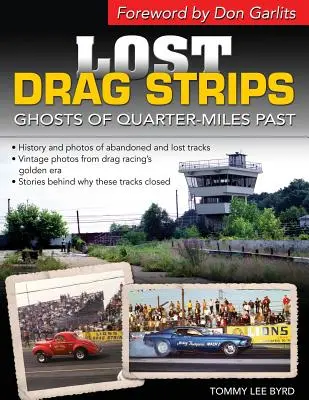 Les pistes de dragster perdues : Les fantômes des quarts de miles passés - Lost Drag Strips: Ghosts of Quarter Miles Past