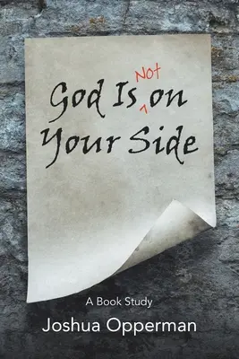 Dieu n'est pas de votre côté : Une étude de livre - God Is Not on Your Side: A Book Study