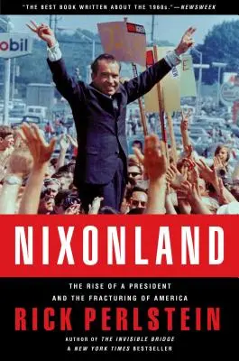 Nixonland : L'ascension d'un président et la fracture de l'Amérique - Nixonland: The Rise of a President and the Fracturing of America