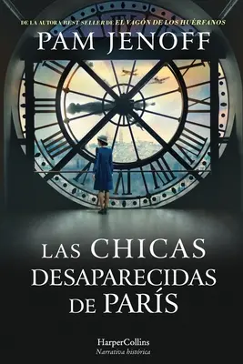 Las Chicas Desaparecidas de Paris (Les filles perdues de Paris - édition espagnole) - Las Chicas Desaparecidas de Pars (the Lost Girls of Paris - Spanish Edition)