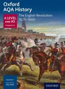 Oxford AQA History for A Level : La révolution anglaise 1625-1660 - Oxford AQA History for A Level: The English Revolution 1625-1660