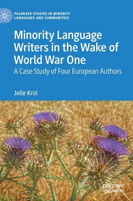 Les écrivains des langues minoritaires au lendemain de la Première Guerre mondiale : étude de cas de quatre auteurs européens - Minority Language Writers in the Wake of World War One: A Case Study of Four European Authors