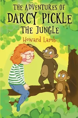 Les aventures de Darcy Pickle - La jungle - Adventures of Darcy Pickle - The Jungle