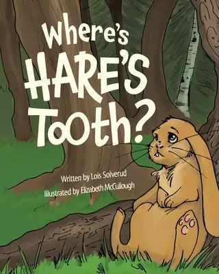 Où est la dent de lièvre ? - Where's Hare's Tooth?