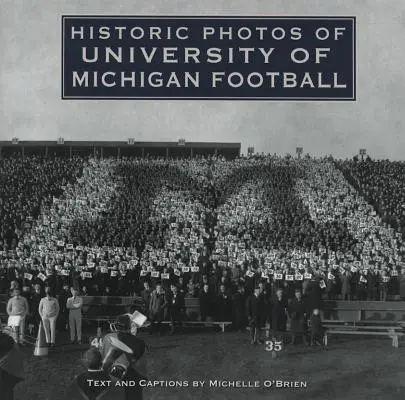 Photos historiques du football de l'université du Michigan - Historic Photos of University of Michigan Football