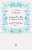 Écrire à la table de cuisine - La biographie autorisée d'Elizabeth David - Writing at the Kitchen Table - The Authorized Biography of Elizabeth David