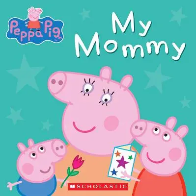 Ma Maman (Peppa Pig) - My Mommy (Peppa Pig)