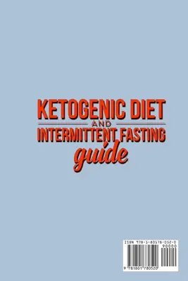 Guide du régime cétogène et du jeûne intermittent : Votre guide complet de régime - Keto Low-Carb Meal Prep Guide, Heal Your Body & Mind (With Weight Loss Recip - Ketogenic Diet and Intermittent Fasting Guide: Your complete Diet Guide - Keto Low-Carb Meal Prep Guide, Heal Your Body & Mind (With Weight Loss Recip