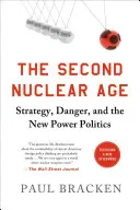 Le deuxième âge nucléaire : stratégie, danger et nouvelle politique de puissance - The Second Nuclear Age: Strategy, Danger, and the New Power Politics