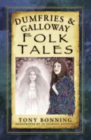 Contes populaires de Dumfries & Galloway - Dumfries & Galloway Folk Tales