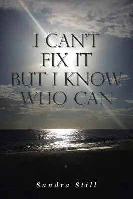 Je ne peux pas le réparer mais je sais qui peut le faire - I Can't Fix It But I Know Who Can