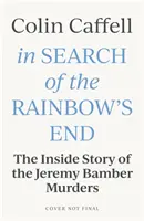 À la recherche de la fin de l'arc-en-ciel : Les meurtres à la ferme de la Maison Blanche - In Search of the Rainbow's End: Inside the White House Farm Murders