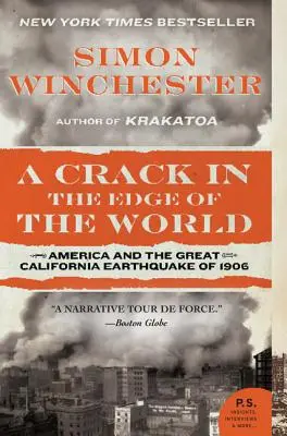 Une fissure au bord du monde : L'Amérique et le grand tremblement de terre de 1906 en Californie - A Crack in the Edge of the World: America and the Great California Earthquake of 1906